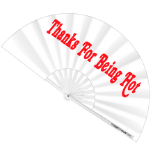 Load image into Gallery viewer, Thanks For Being Hot Hand Fan