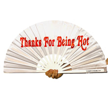 Load image into Gallery viewer, Thanks For Being Hot Hand Fan
